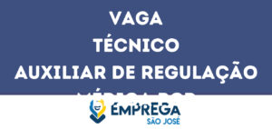 Técnico Auxiliar De Regulação Médica Pcd-São José Dos Campos - Sp 3