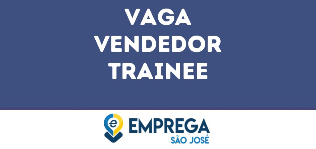 Vendedor Trainee-São José Dos Campos - Sp 1