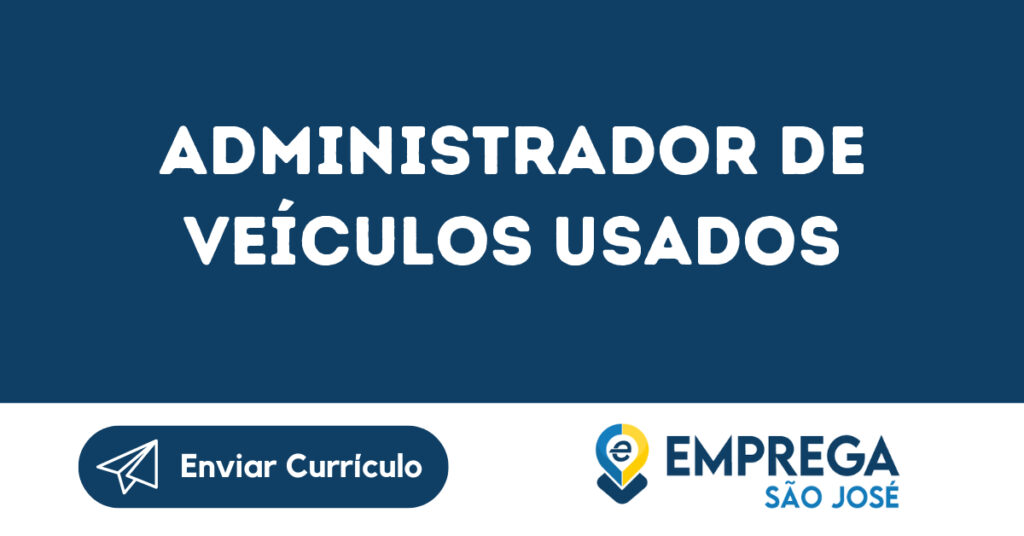 Administrador De Veículos Usados-São José Dos Campos - Sp 1