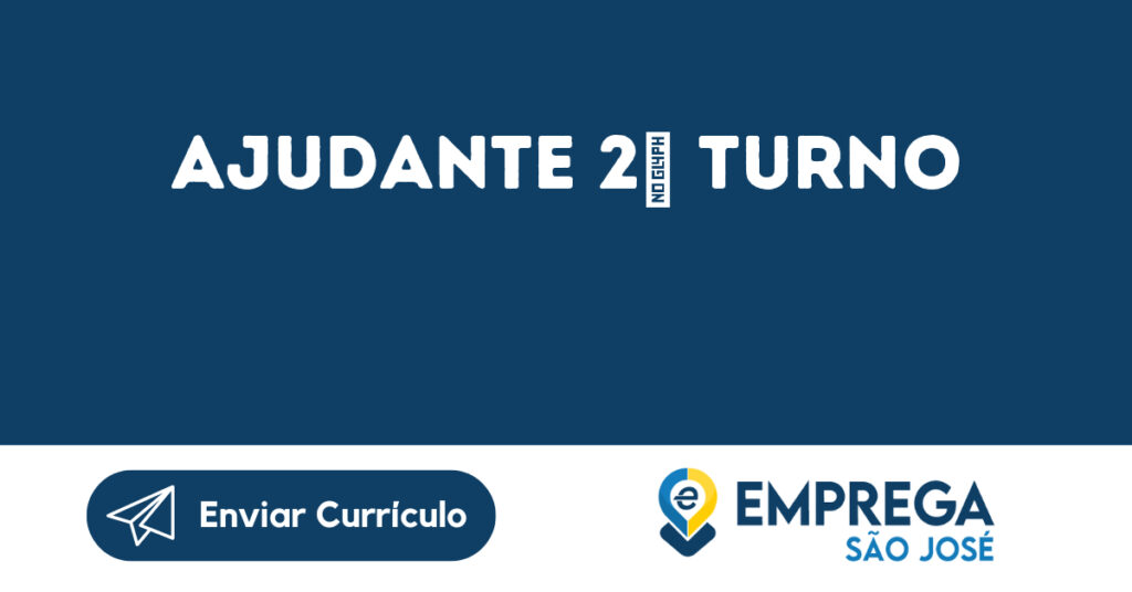 Ajudante 2º Turno -São José Dos Campos - Sp 1