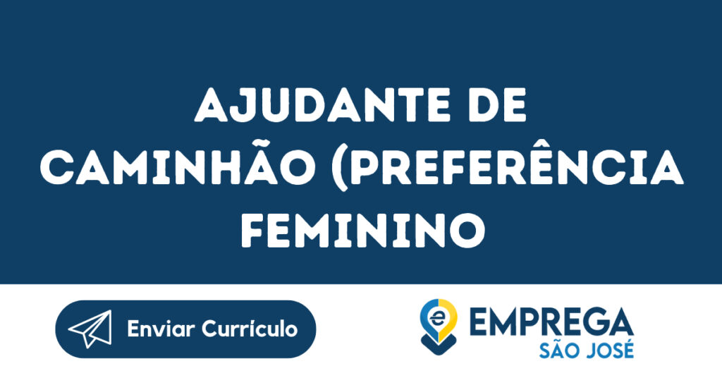 Ajudante De Caminhão (Preferência Feminino-São José Dos Campos - Sp 1