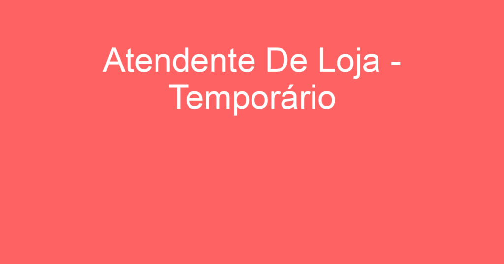 Atendente De Loja - Temporário-São José Dos Campos - Sp 1