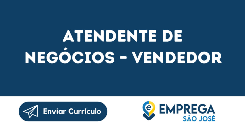 Atendente De Negócios – Vendedor -São José Dos Campos - Sp 1