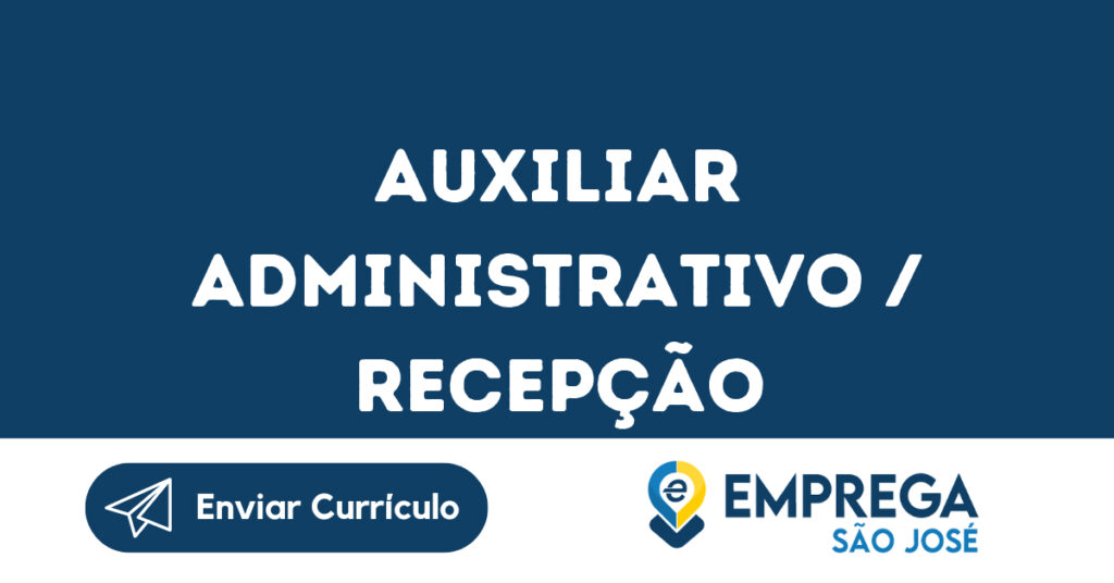 Auxiliar Administrativo / Recepção-São José Dos Campos - Sp 1