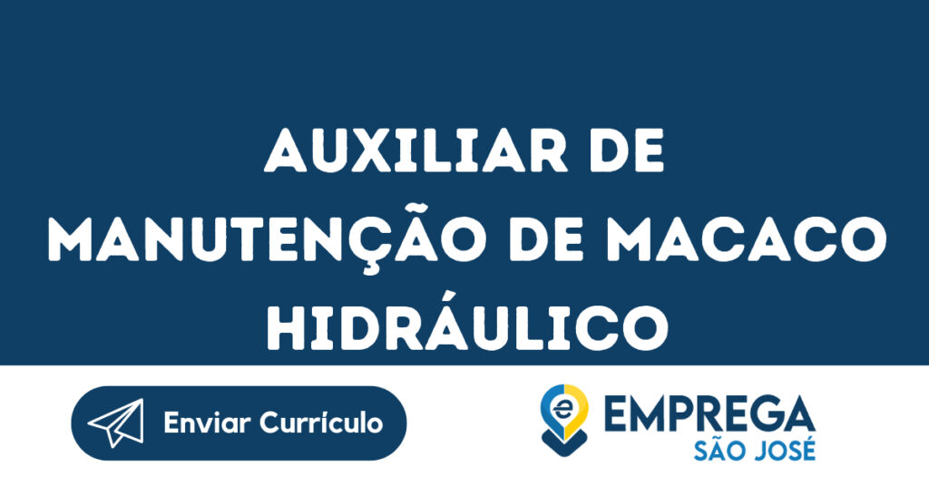 Auxiliar De Manutenção De Macaco Hidráulico-São José Dos Campos - Sp 1