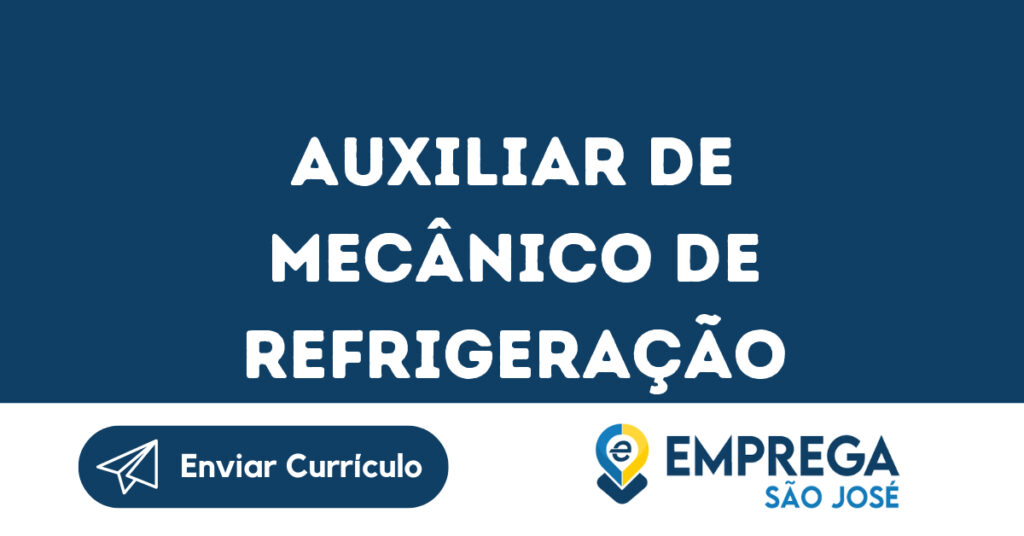 Auxiliar De Mecânico De Refrigeração-São José Dos Campos - Sp 1