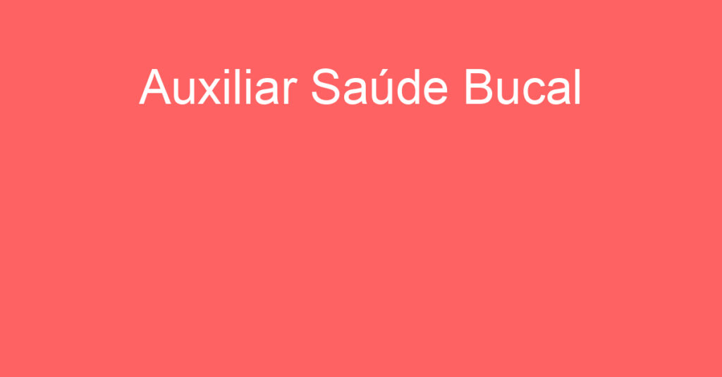 Auxiliar Saúde Bucal-São José Dos Campos - Sp 1