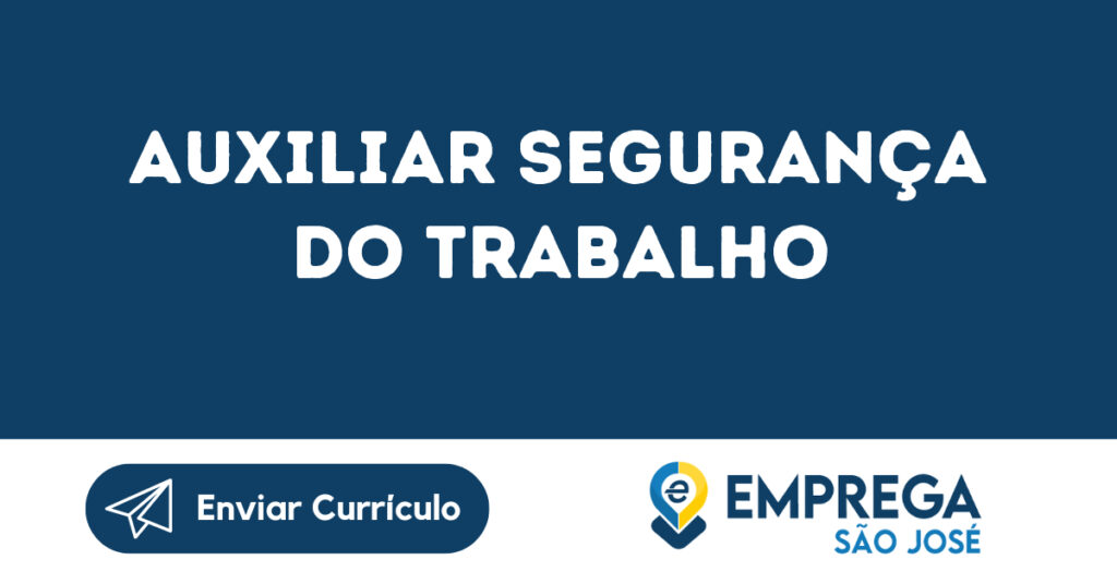 Auxiliar Segurança Do Trabalho-Caçapava - Sp 1