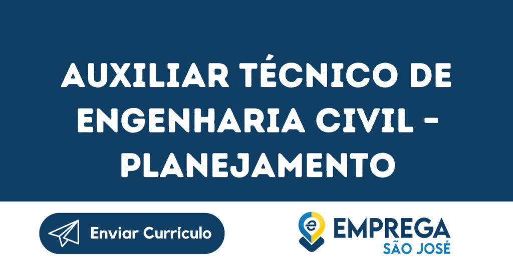 Auxiliar Técnico De Engenharia Civil – Planejamento-São José Dos Campos - Sp 1