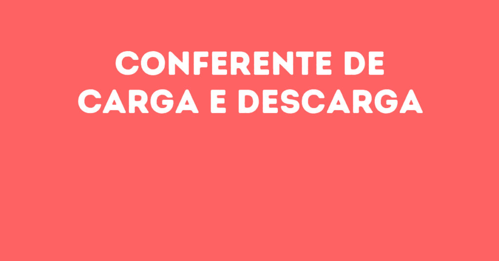 Conferente De Carga E Descarga-Guararema - Sp 1