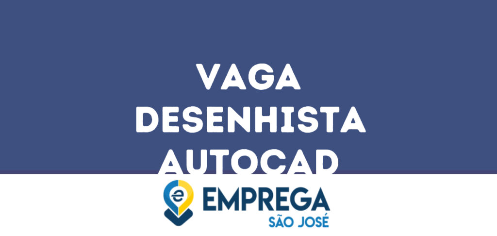 Desenhista Autocad-São José Dos Campos - Sp 1