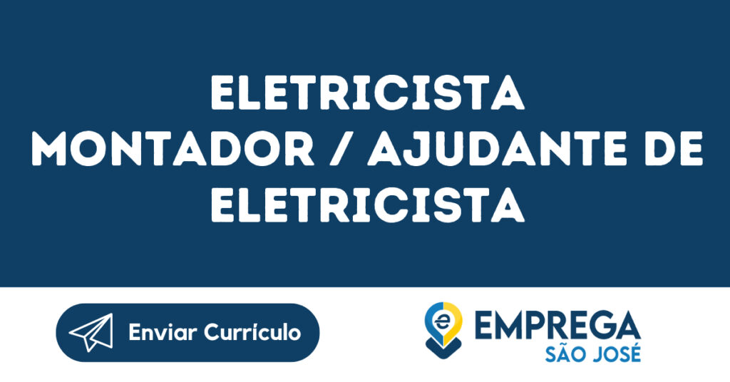 Eletricista Montador / Ajudante De Eletricista-São José Dos Campos - Sp 1