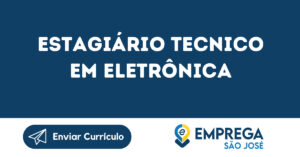 Estagiário Tecnico Em Eletrônica-São José Dos Campos - Sp 4