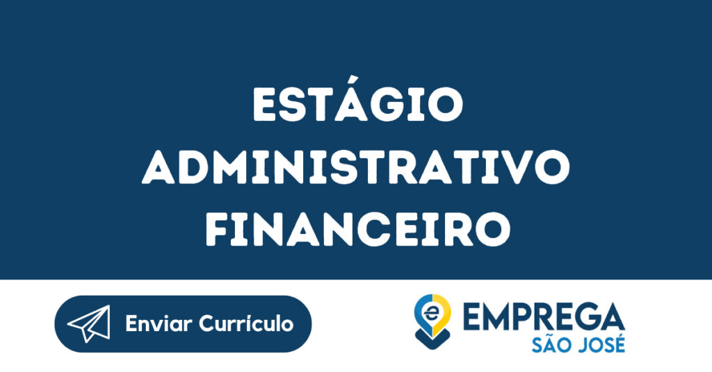 Estágio Administrativo Financeiro-Jacarei - Sp 1