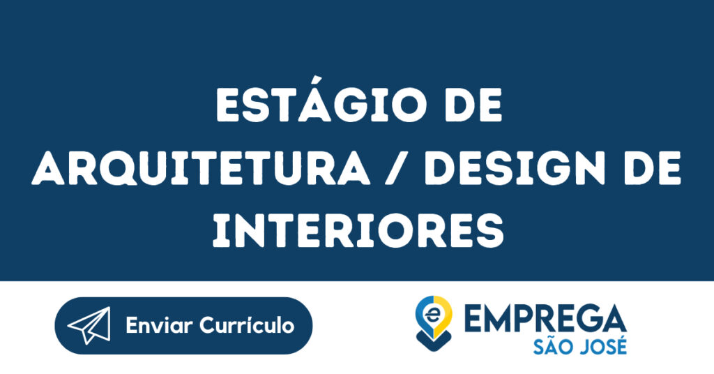 Estágio De Arquitetura / Design De Interiores-São José Dos Campos - Sp 1