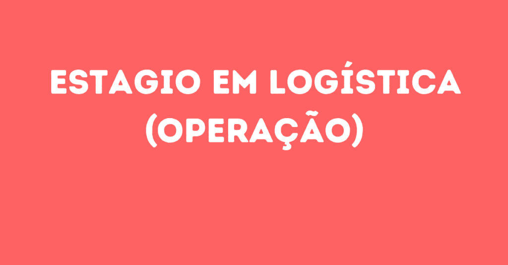 Estagio Em Logística (Operação)-São José Dos Campos - Sp 1