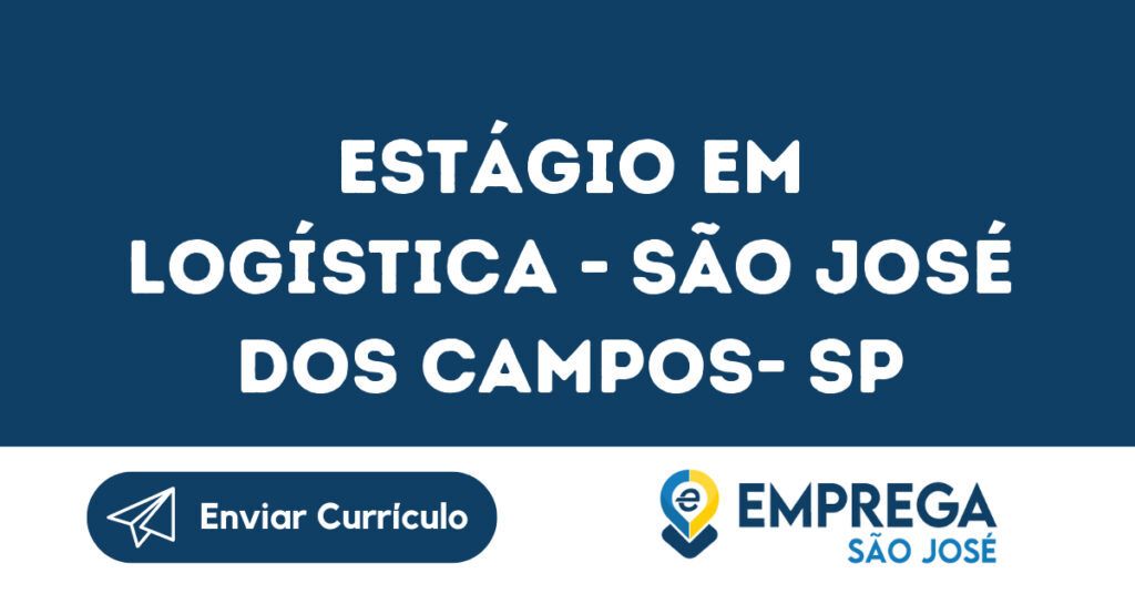 Estágio Em Logística - São José Dos Campos- Sp 1