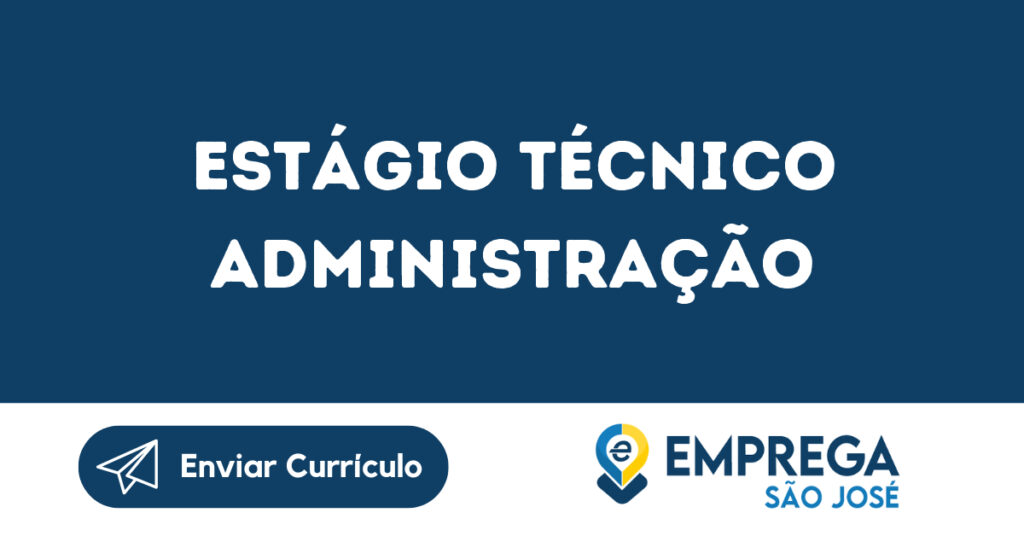 Estágio Técnico Administração-São José Dos Campos - Sp 1