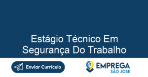 Estágio Técnico Em Segurança Do Trabalho-São José Dos Campos - Sp 1