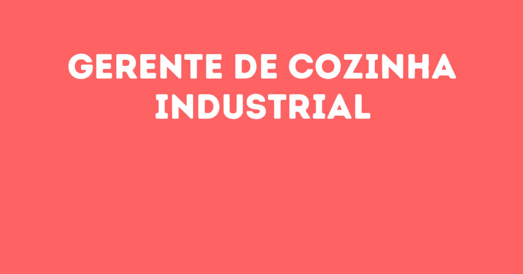 Gerente De Cozinha Industrial-São José Dos Campos - Sp 1