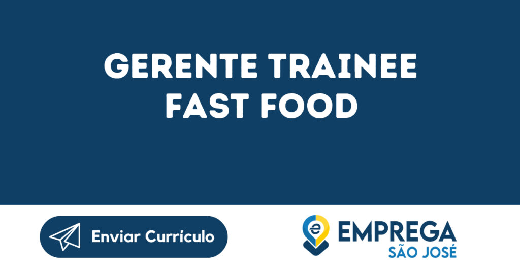 Gerente Trainee Fast Food-São José Dos Campos - Sp 1