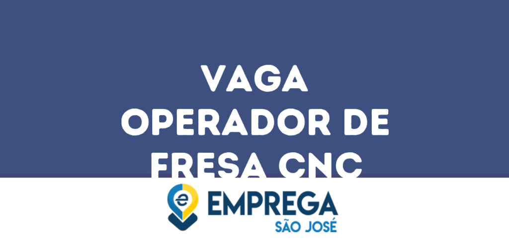 Operador De Fresa Cnc-São José Dos Campos - Sp 1