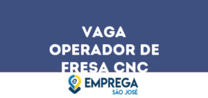 Operador De Fresa Cnc-São José Dos Campos - Sp 10