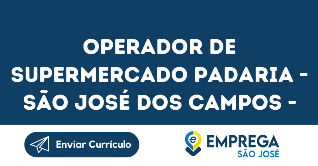 Operador De Supermercado Padaria - São José Dos Campos - Sp 1