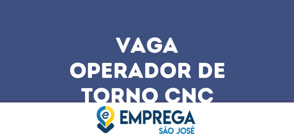 Operador De Torno Cnc-São José Dos Campos - Sp 1