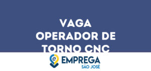 Operador De Torno Cnc-São José Dos Campos - Sp 11