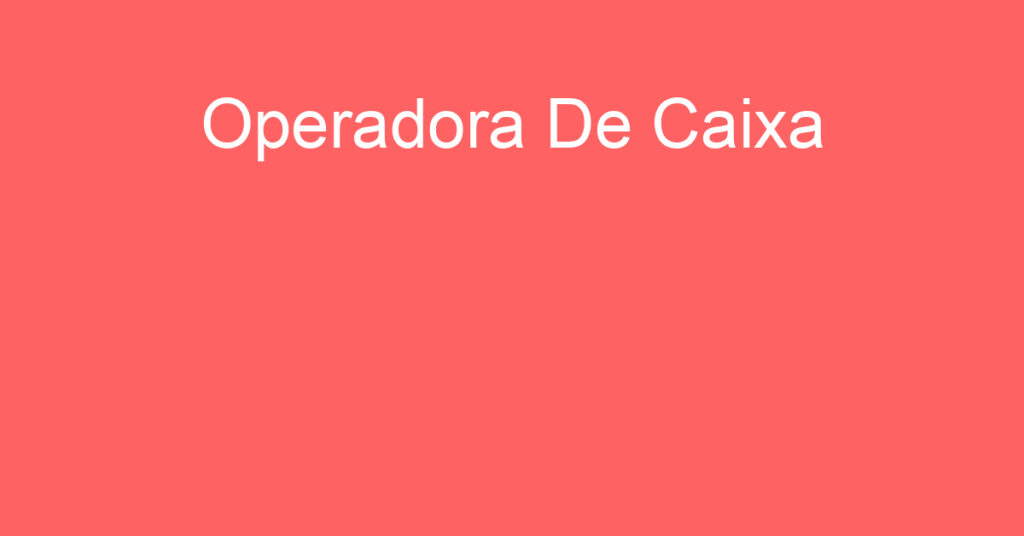 Operadora De Caixa-São José Dos Campos - Sp 1