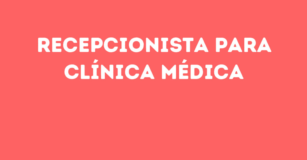 Recepcionista Para Clínica Médica -Jacarei - Sp 1