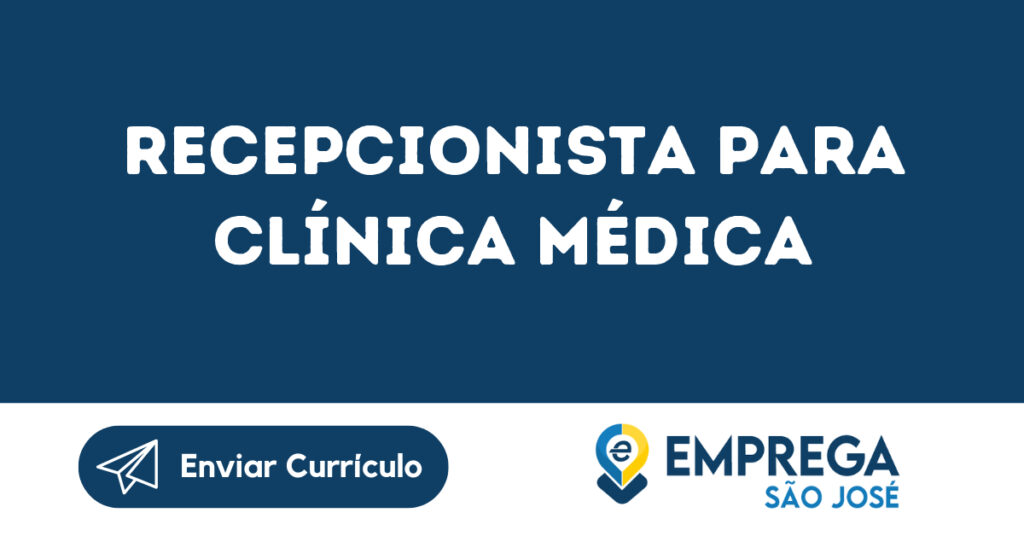 Recepcionista Para Clínica Médica -São José Dos Campos - Sp 1