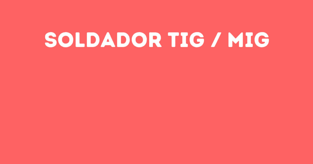 Soldador Tig / Mig-Jacarei - Sp 1