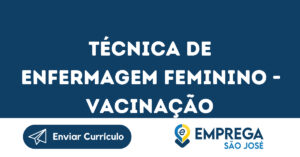 Técnica De Enfermagem Feminino - Vacinação-São José Dos Campos - Sp 6