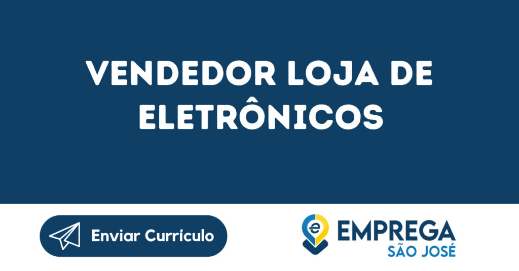 Vendedor Loja De Eletrônicos-São José Dos Campos - Sp 1