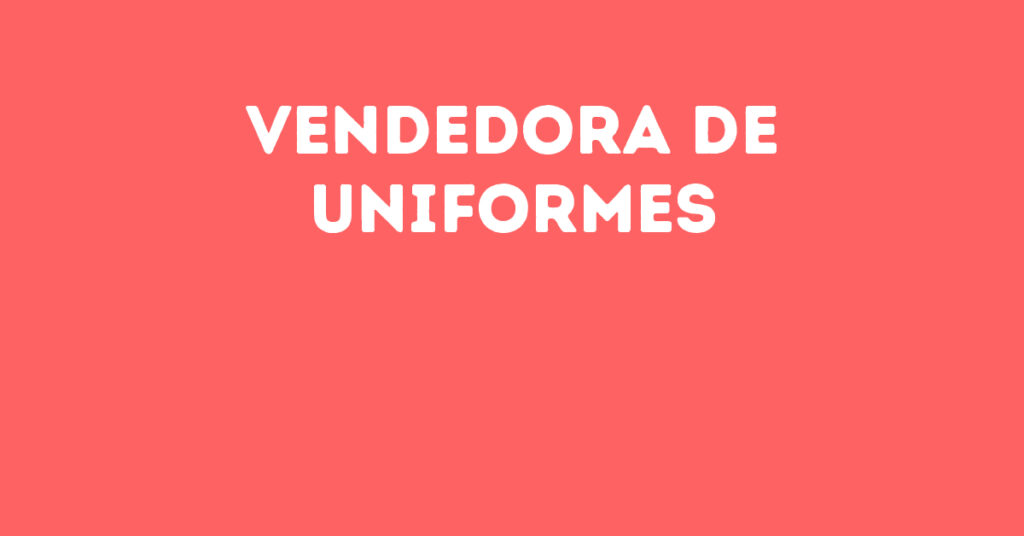 Vendedora De Uniformes-São José Dos Campos - Sp 1