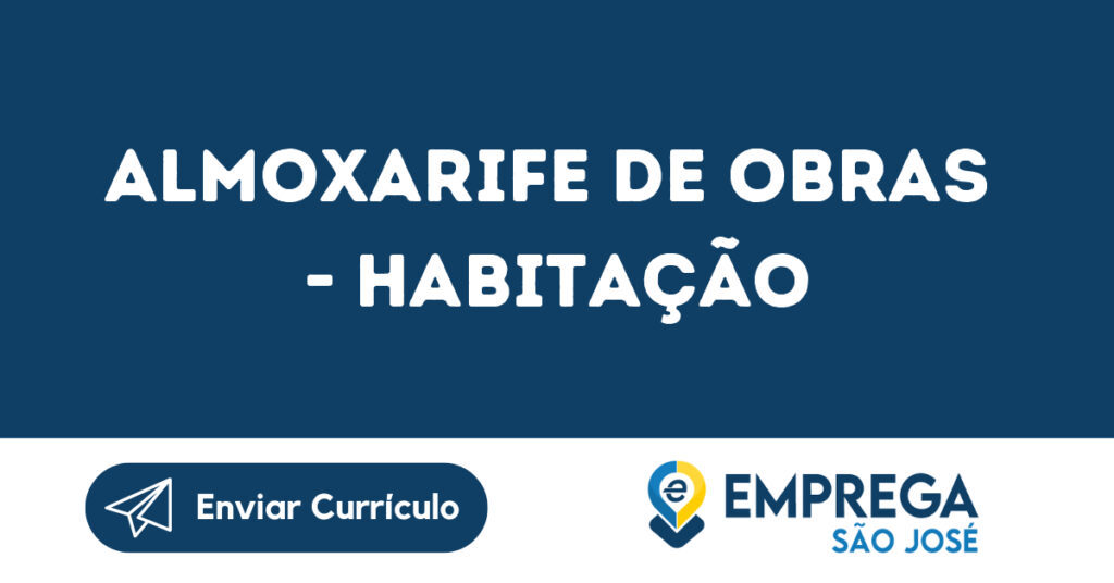 Almoxarife De Obras - Habitação-São José Dos Campos - Sp 1