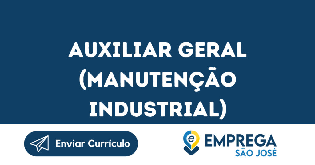 Auxiliar Geral (Manutenção Industrial)-São José Dos Campos - Sp 1