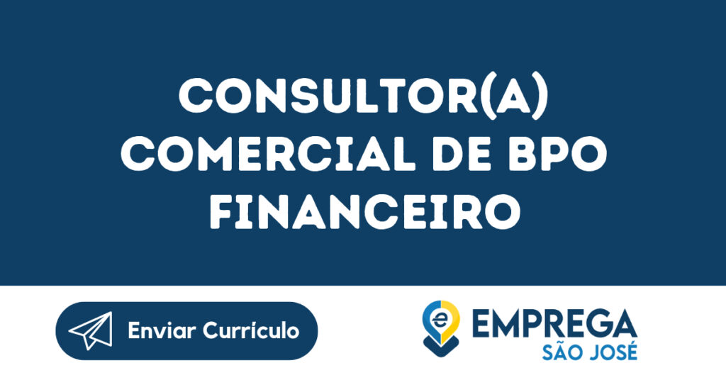 Consultor(A) Comercial De Bpo Financeiro-São José Dos Campos - Sp 1