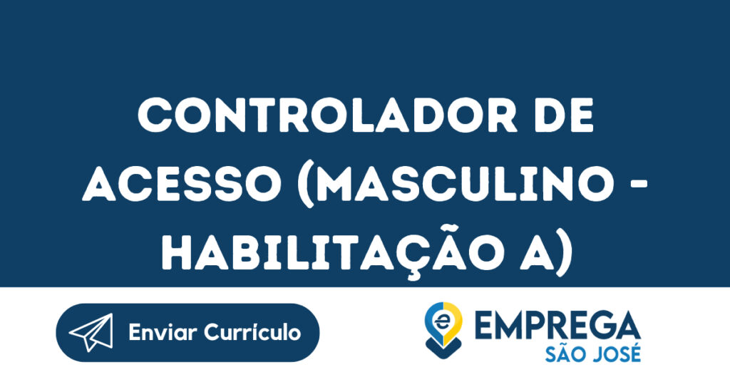 Controlador De Acesso (Masculino - Habilitação A)-São José Dos Campos - Sp 1