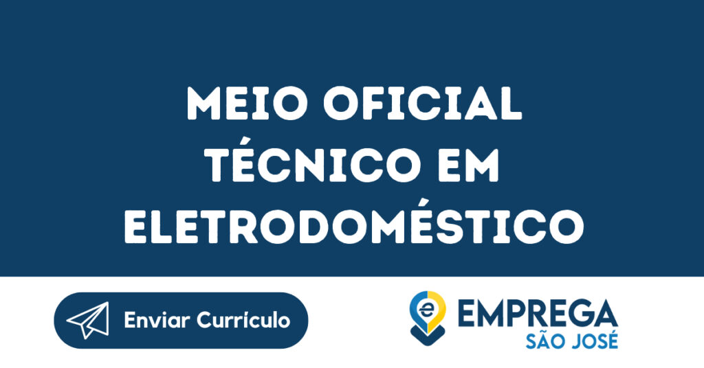 Meio Oficial Técnico Em Eletrodoméstico-São José Dos Campos - Sp 1