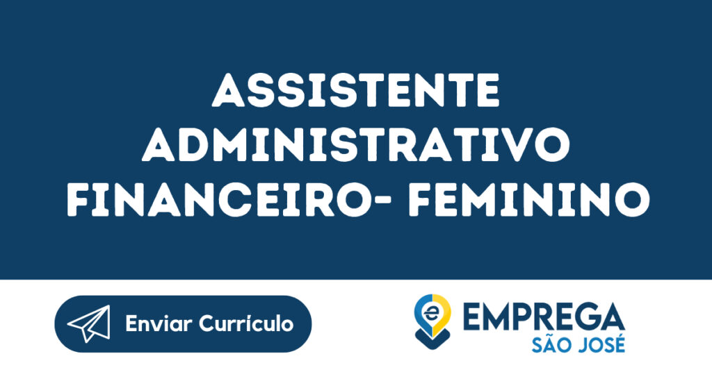 Assistente Administrativo Financeiro- Feminino-São José Dos Campos - Sp 1