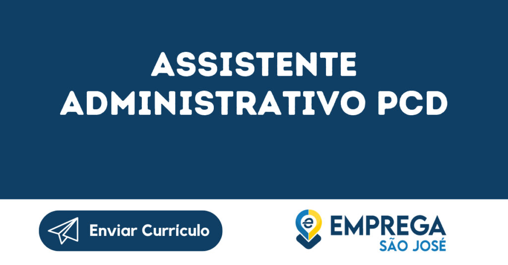 Assistente Administrativo Pcd -São José Dos Campos - Sp 1