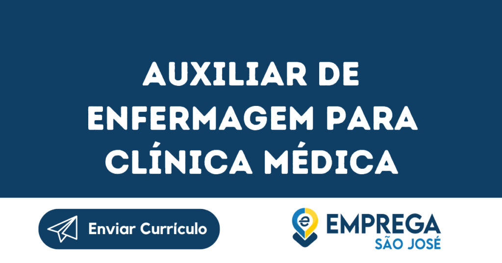 Auxiliar De Enfermagem Para Clínica Médica -São José Dos Campos - Sp 1