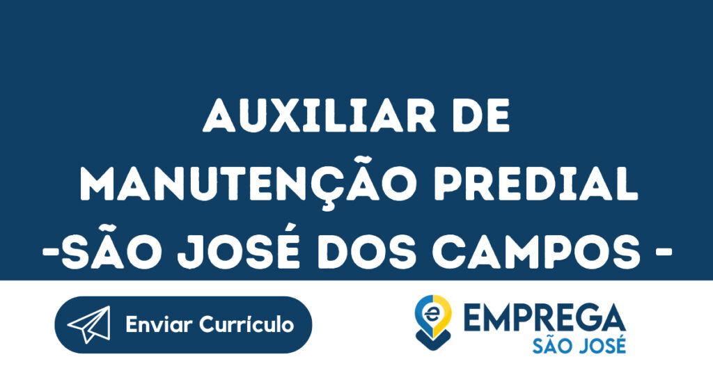 Auxiliar De Manutenção Predial -São José Dos Campos - Sp 1