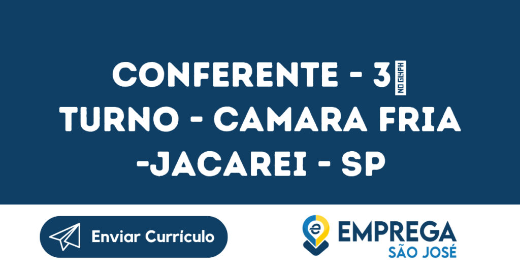 Conferente - 3º Turno - Camara Fria -Jacarei - Sp 1