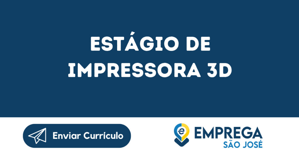 Estágio De Impressora 3D-São José Dos Campos - Sp 1