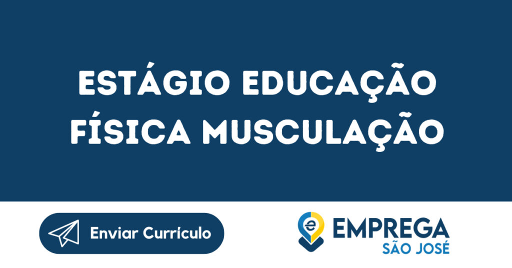 Estágio Educação Física Musculação-Jacarei - Sp 1