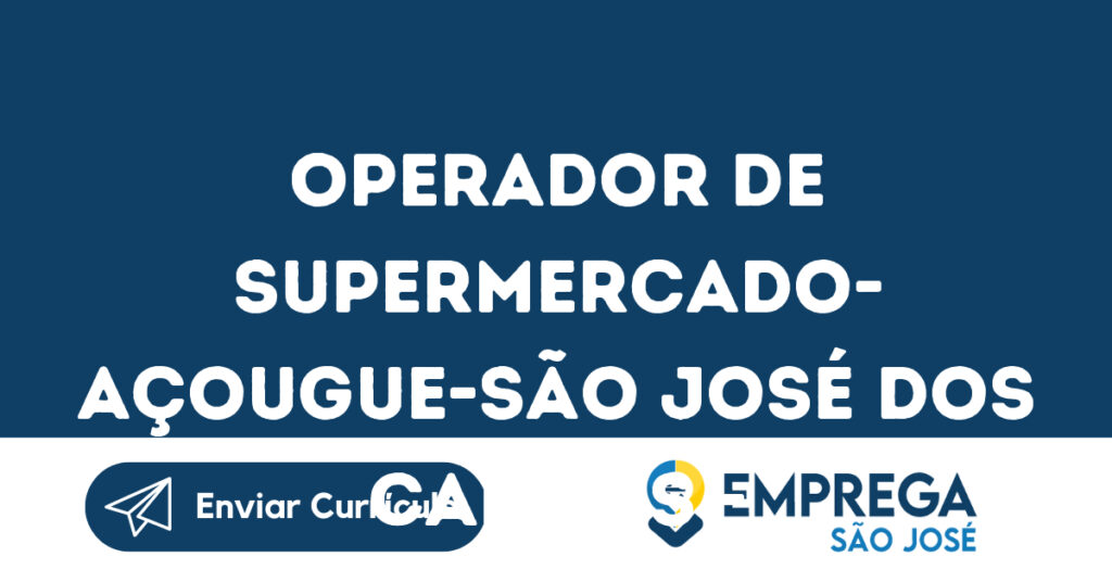 Operador De Supermercado- Açougue-São José Dos Campos - Sp 1